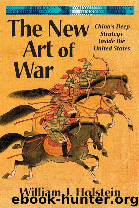 The New Art of War-China's Deep Strategy Inside the United States by William Holstein