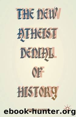 The New Atheist Denial of History by Jr. Borden W. Painter