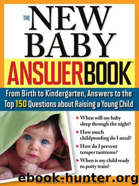 The New Baby Answer Book: From Birth to Kindergarten, Answers to the Top 150 Questions About Raising a Young Child by Robin Goldstein Ph.d. & Janet Gallant