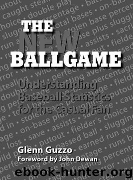 The New Ballgame: Understanding Baseball Statistics for the Casual Fan by Glenn Guzzo