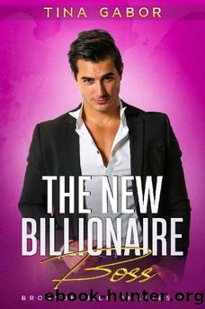 The New Billionaire Boss: A Boss Employee Romantic Comedy (Bronson Billionaire Romance Series Book 1) by Tina Gabor