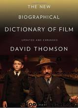 The New Biographical Dictionary of Film: Completely Updated and Expanded by David Thomson