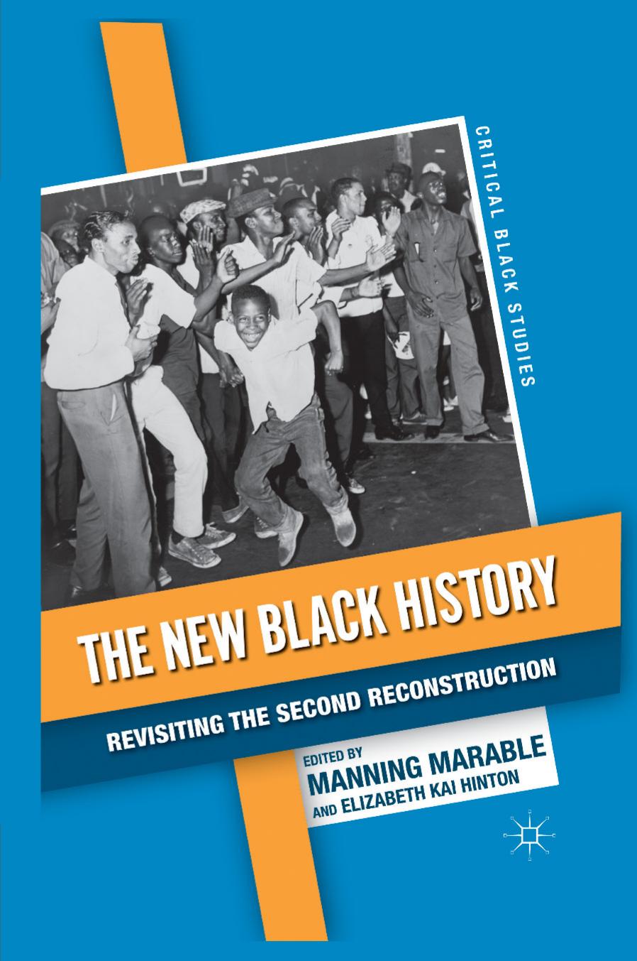The New Black History: Revisiting the Second Reconstruction by Manning Marable Elizabeth Kai Hinton (eds.)