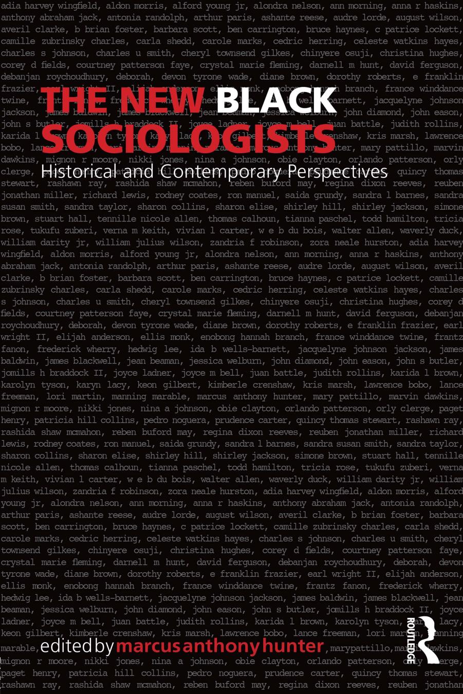 The New Black Sociologists: Historical and Contemporary Perspectives by Marcus Anthony Hunter (editor)