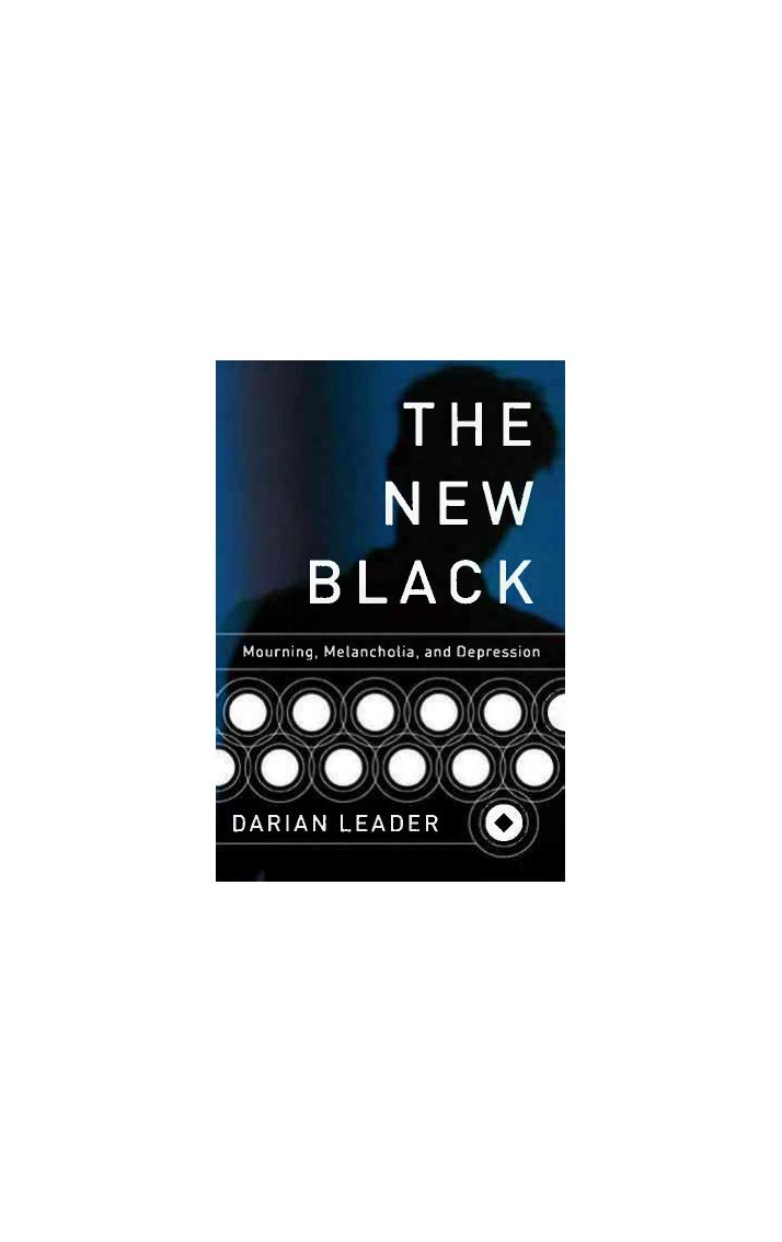 The New Black: Mourning, Melancholia, and Depression by Darian Leader