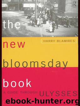 The New Bloomsday Book: A Guide Through Ulysses by Blamires Harry