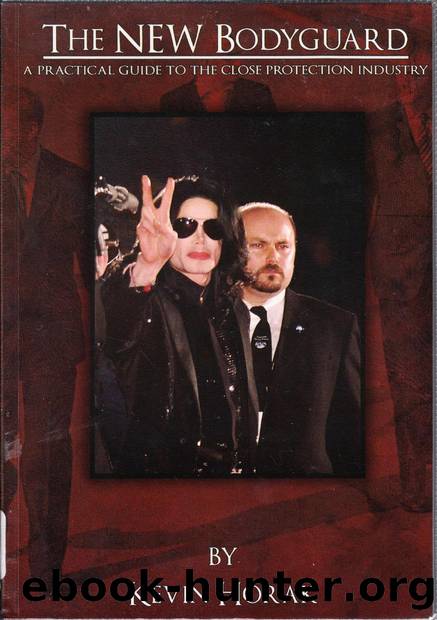 The New Bodyguard - A Practical Guide to the Close Protection Industry by A Practical Guide to the Close Protection Industry