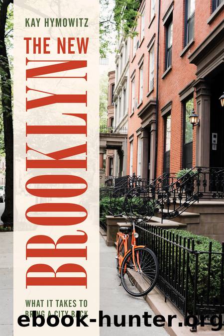 The New Brooklyn: What It Takes to Bring a City Back by Kay S. Hymowitz