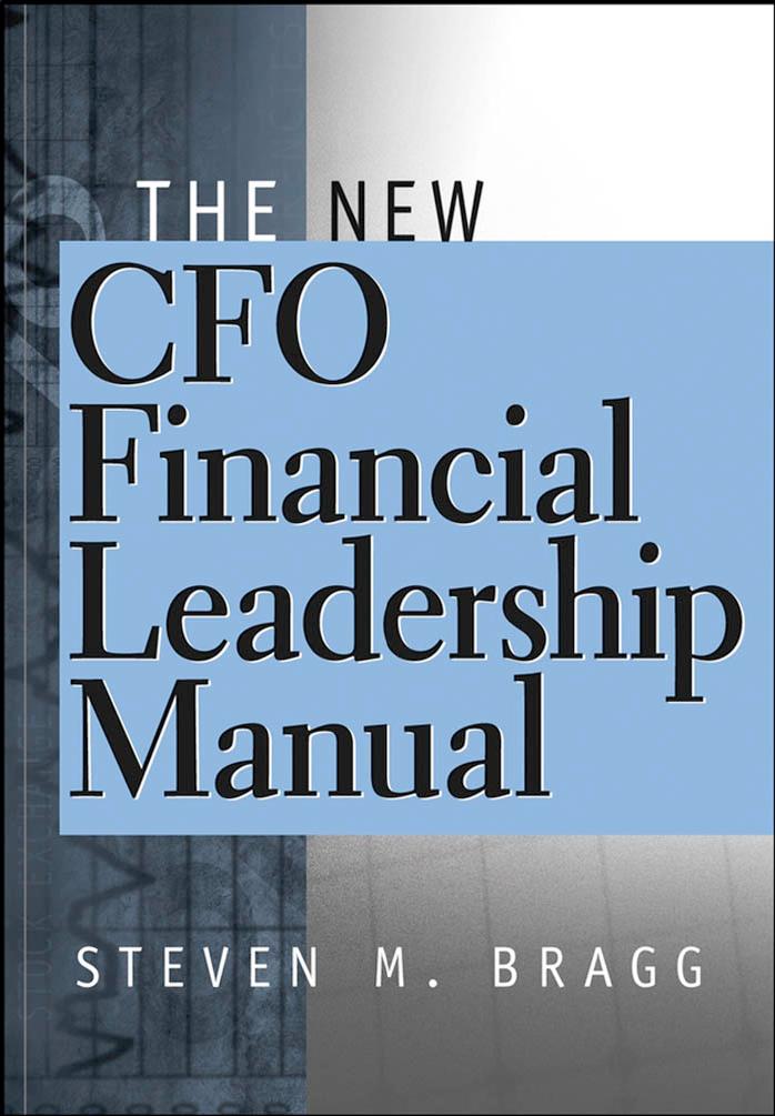 The New CFO Financial Leadership Manual by Steven M. Bragg