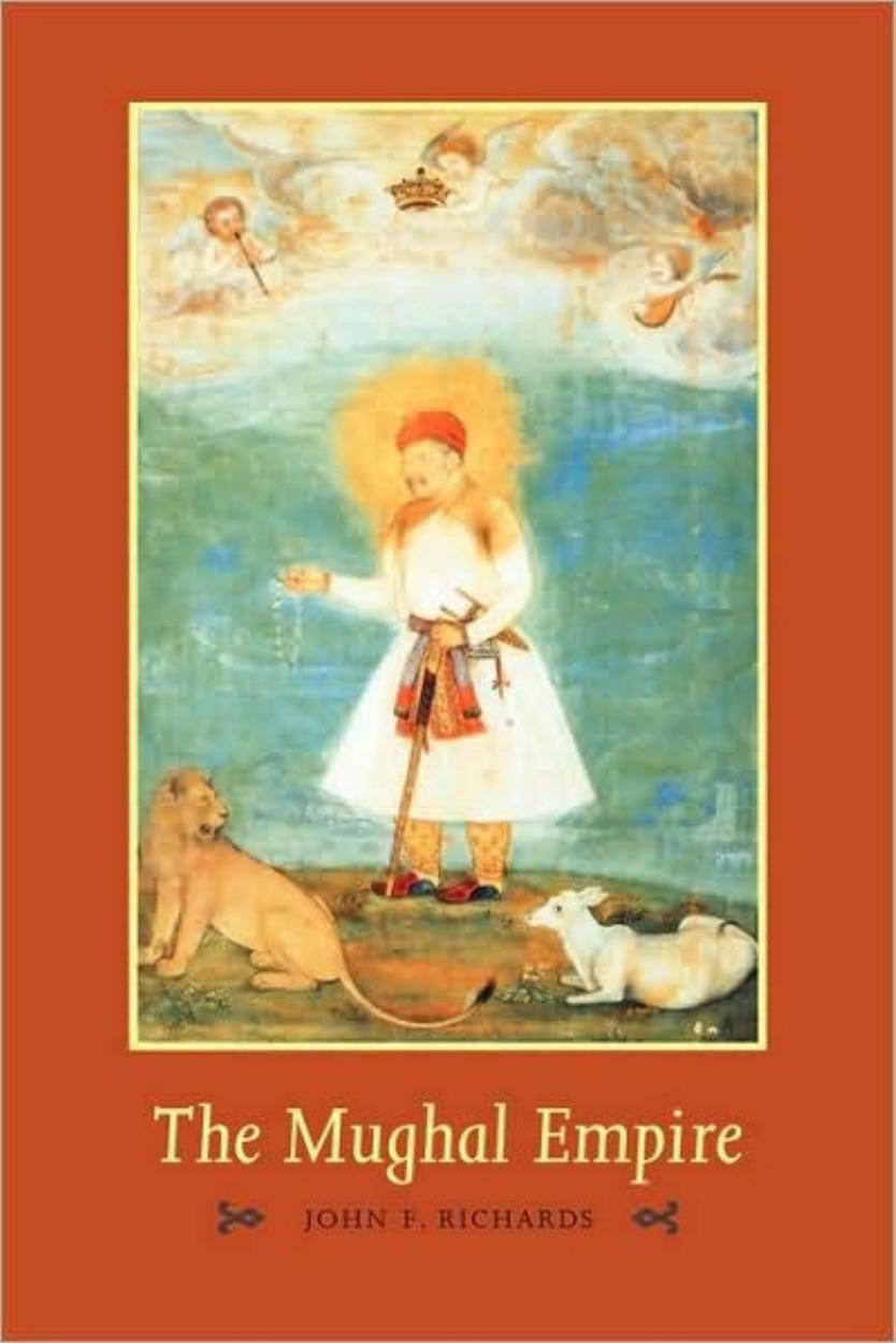 The New Cambridge History of India, Volume 1, Part 5: The Mughal Empire (The New Cambridge History of India) by John F. Richards