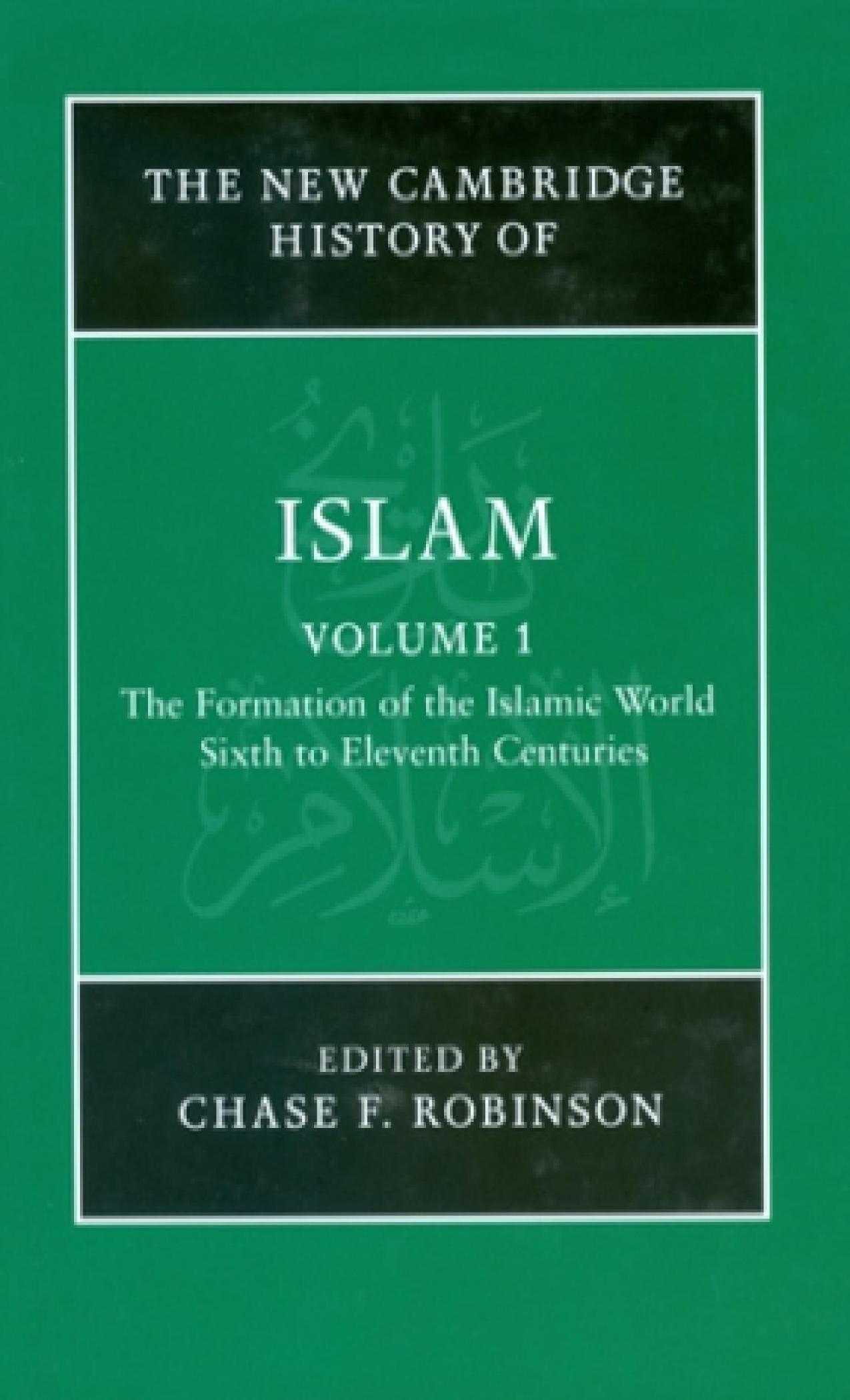 The New Cambridge History of Islam (Volume 1) by Chase F. Robinson
