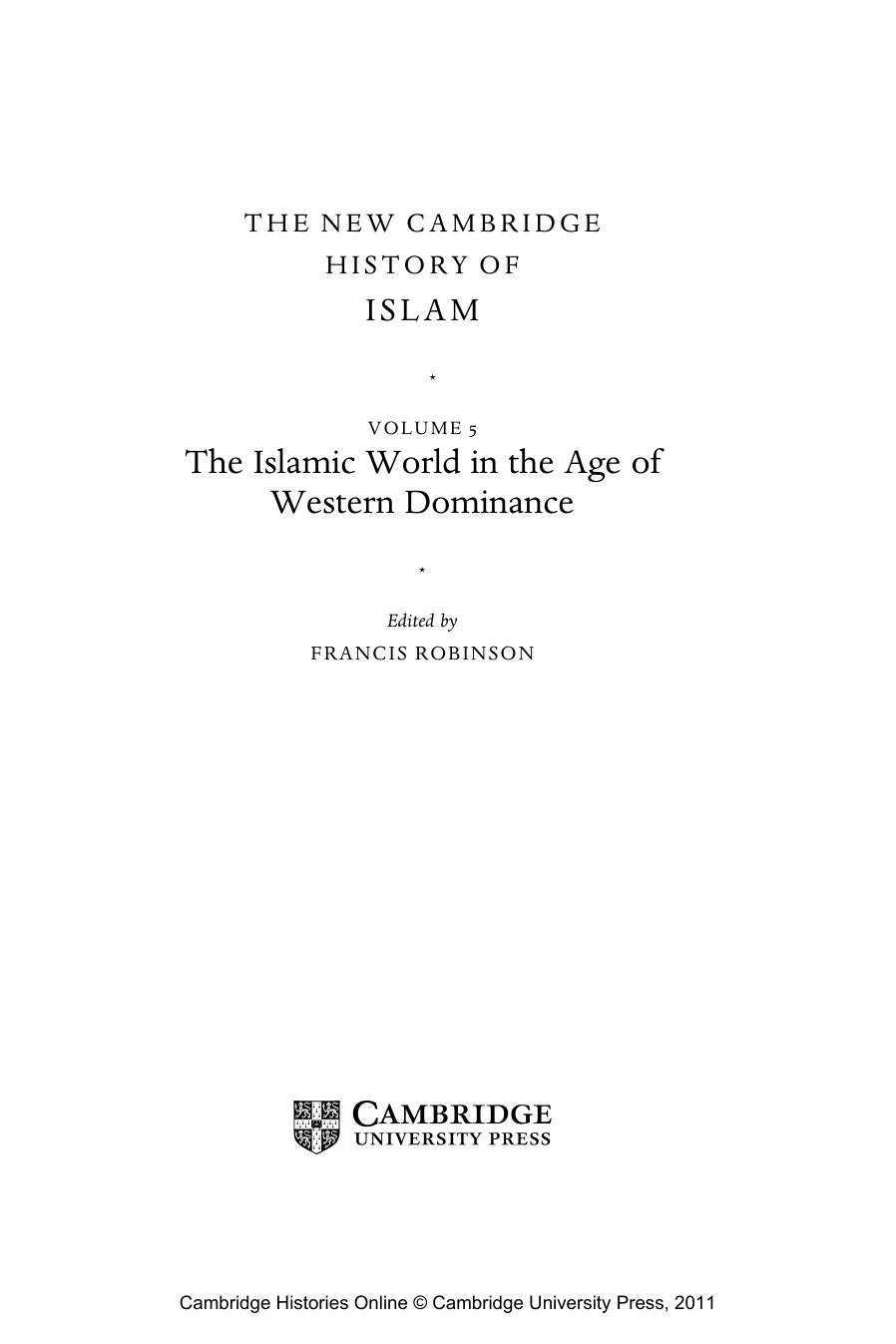 The New Cambridge History of Islam; Vol. 5, the Islamic World in the Age of Western Dominance, Ed. F. Robinson (2010) by Unknown