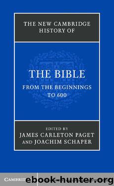 The New Cambridge History of the Bible: Volume 1, From the Beginnings to 600: 1 by James Carleton Paget & Joachim Schaper