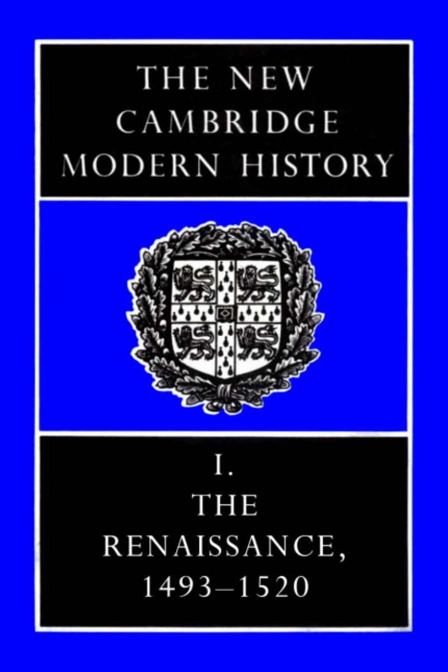 The New Cambridge Modern History, Volume 1 The Renaissance, 1493â1520 by GR Potter