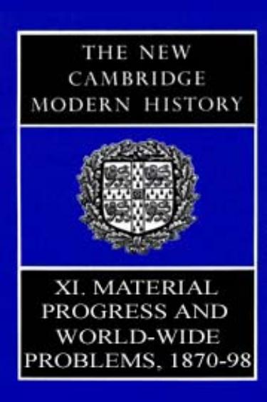 The New Cambridge Modern History, Volume 11 Material Progress and World-Wide Problems, 1870â98 by FH Hinsley