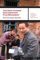 The New Chinese Documentary Film Movement - For the Public Record by Rofel Lisa & Xinyu Lu & Berry Chris