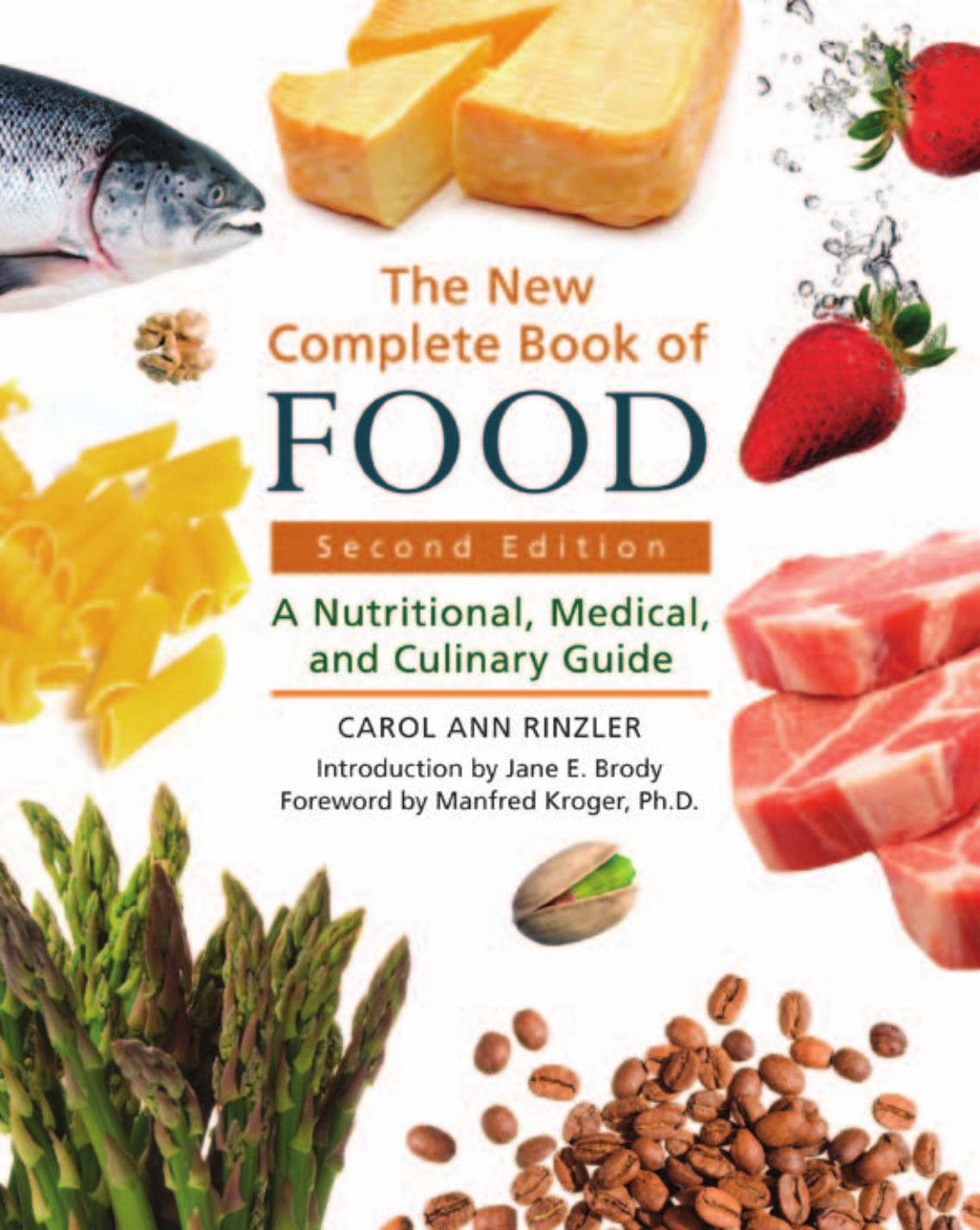 The New Complete Book of Food - A Nutritional, Medical, and Culinary Guide by A Nutritional Medical & Culinary Guide