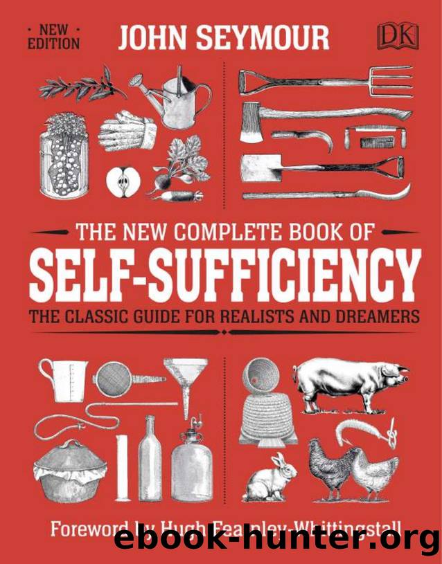 The New Complete Book of Self-Sufficiency: The Classic Guide for Realists and Dreamers by John Seymour