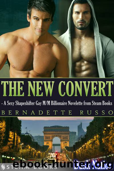 The New Convert--A Sexy Shapeshifter Gay MM Billionaire Novelette from Steam Books by Bernadette Russo