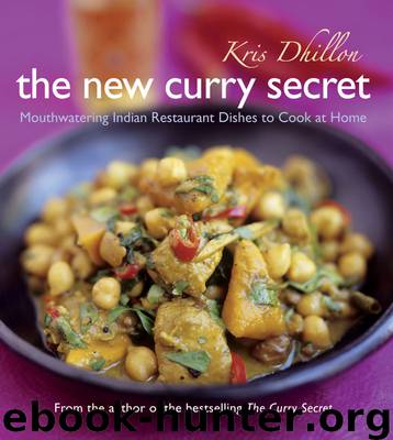 The New Curry Secret by Kris Dhillon