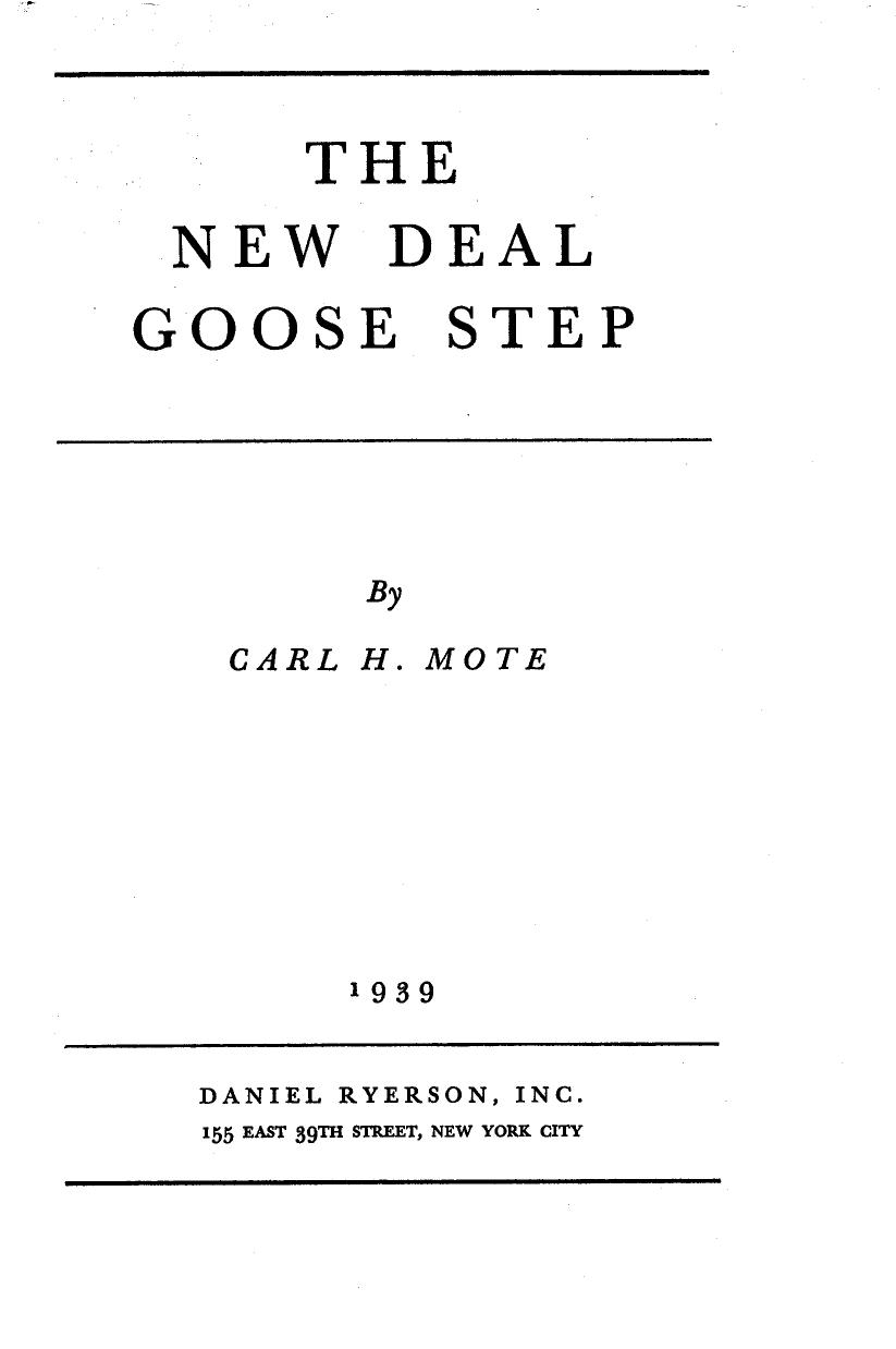 The New Deal Goose Step-Carl H Mote-1939-273pgs-POL by Unknown