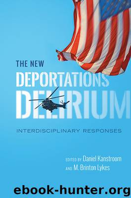 The New Deportations Delirium by Kanstroom Daniel; Lykes M. Brinton; & M. Brinton Lykes