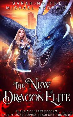 The New Dragon Elite (The Exceptional Sophia Beaufont Book 7) by Sarah Noffke & Michael Anderle