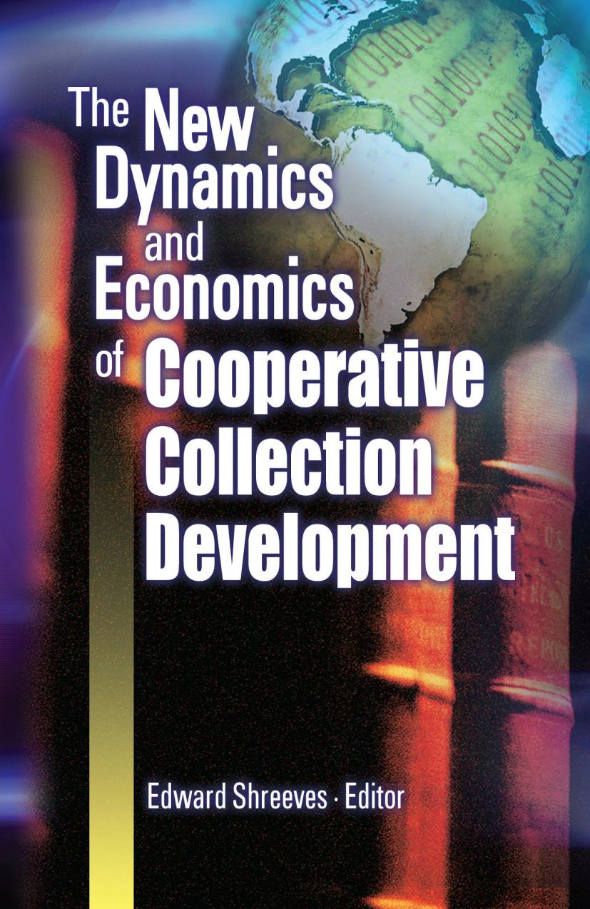 The New Dynamics and Economics of Cooperative Collection Development by Edward Shreeves