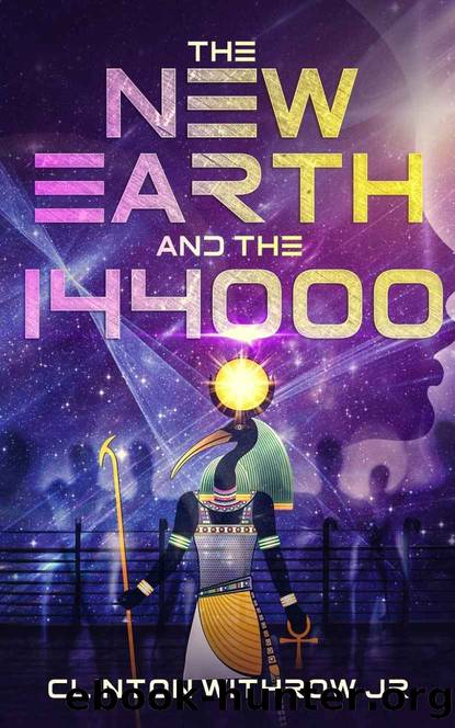 The New Earth and the 144000 (The New Earth Series) by Withrow Jr Clinton