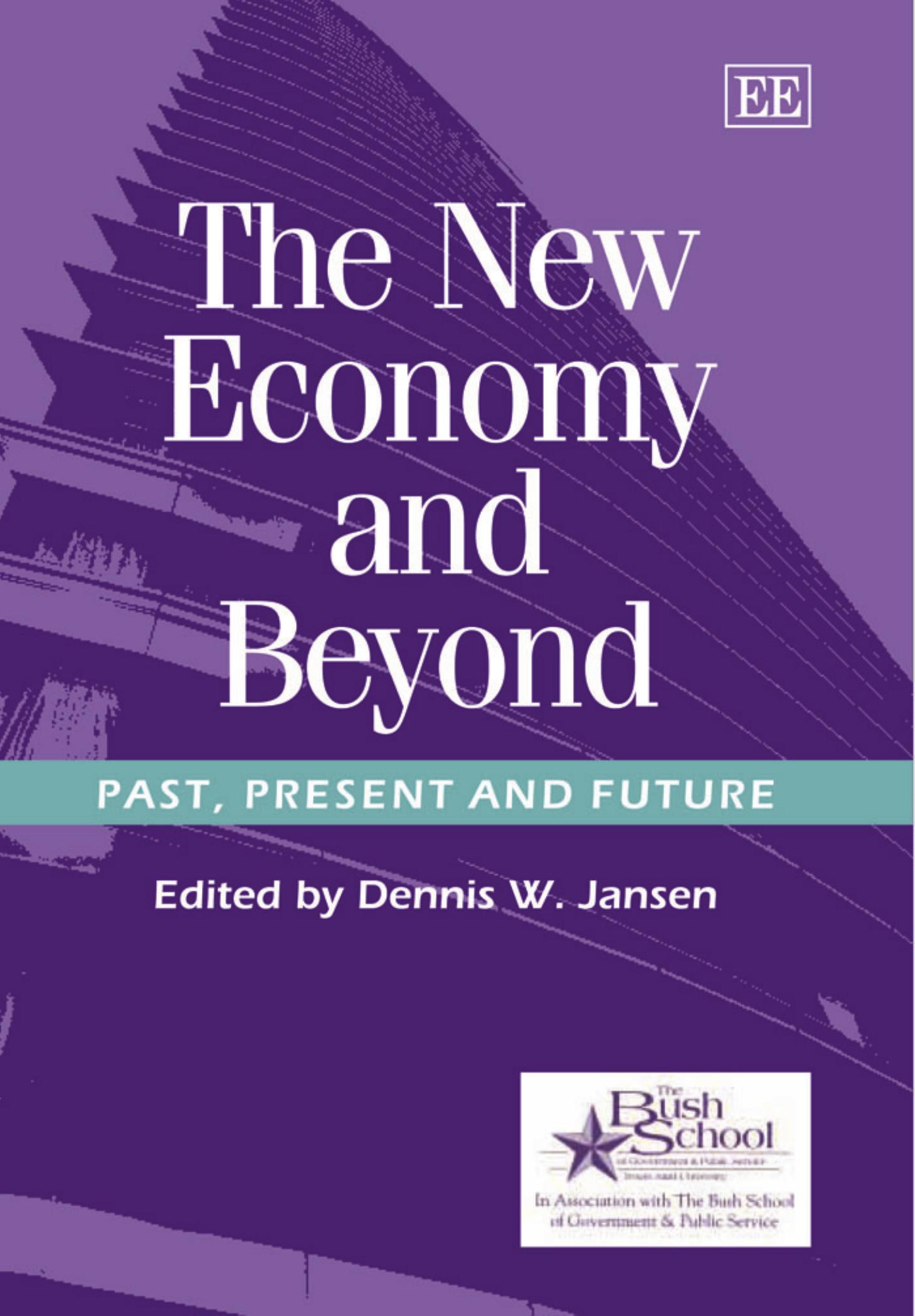 The New Economy And Beyond: Past, Present And Future by Dennis W. Jansen