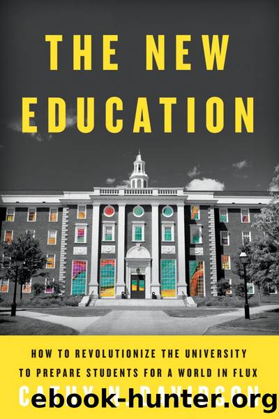The New Education: How to Revolutionize the University to Prepare Students for a World in Flux by Cathy N. Davidson
