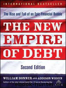 The New Empire of Debt: The Rise and Fall of an Epic Financial Bubble by Addison Wiggin & William Bonner & Agora