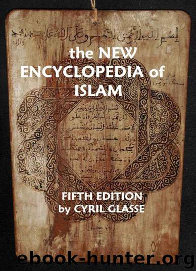 The New Encyclopedia of Islam: Fifth Edition by Glasse Cyril