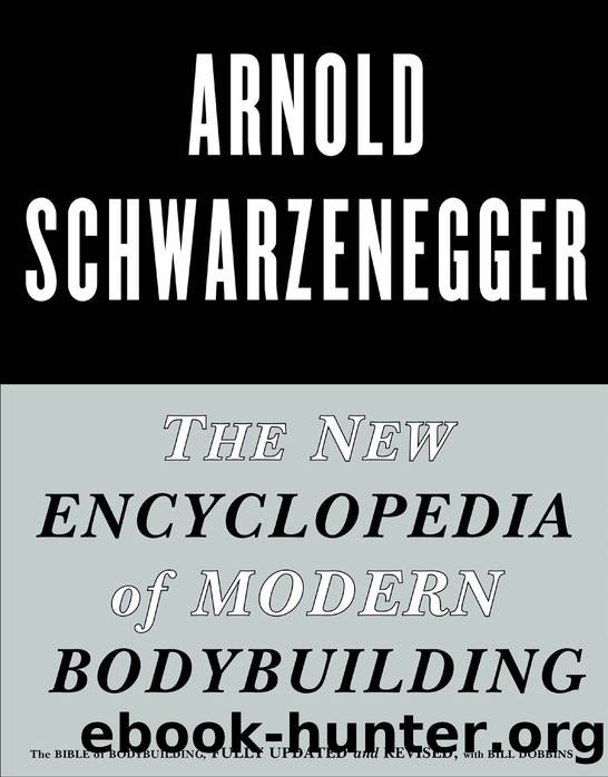 The New Encyclopedia of Modern Bodybuilding by Arnold Schwarzenegger
