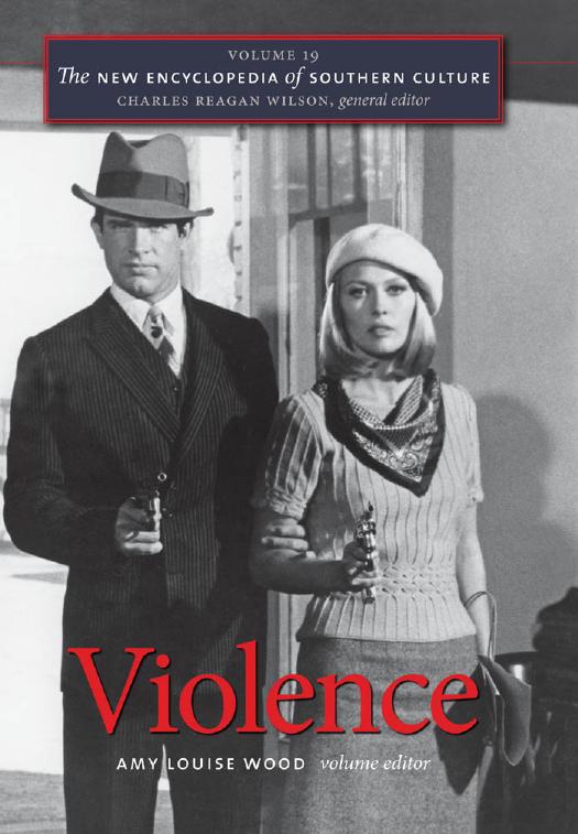 The New Encyclopedia of Southern Culture: Volume 19: Violence (repost) by Amy Louise Wood