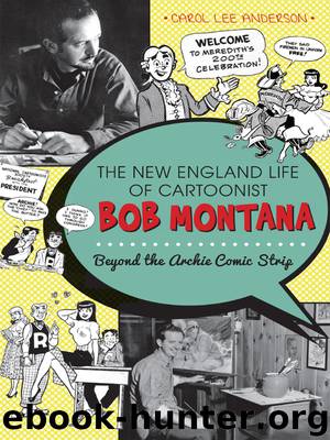 The New England Life of Cartoonist Bob Montana by Carol Lee Anderson