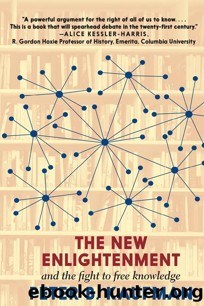 The New Enlightenment and the Fight to Free Knowledge by Peter B. Kaufman