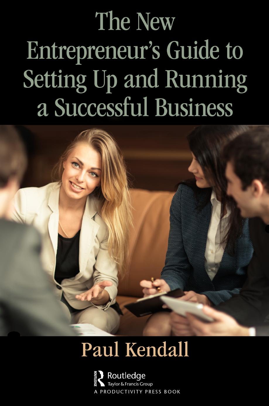 The New Entrepreneur's Guide to Setting Up and Running a Successful Business by Kendall Paul Francis