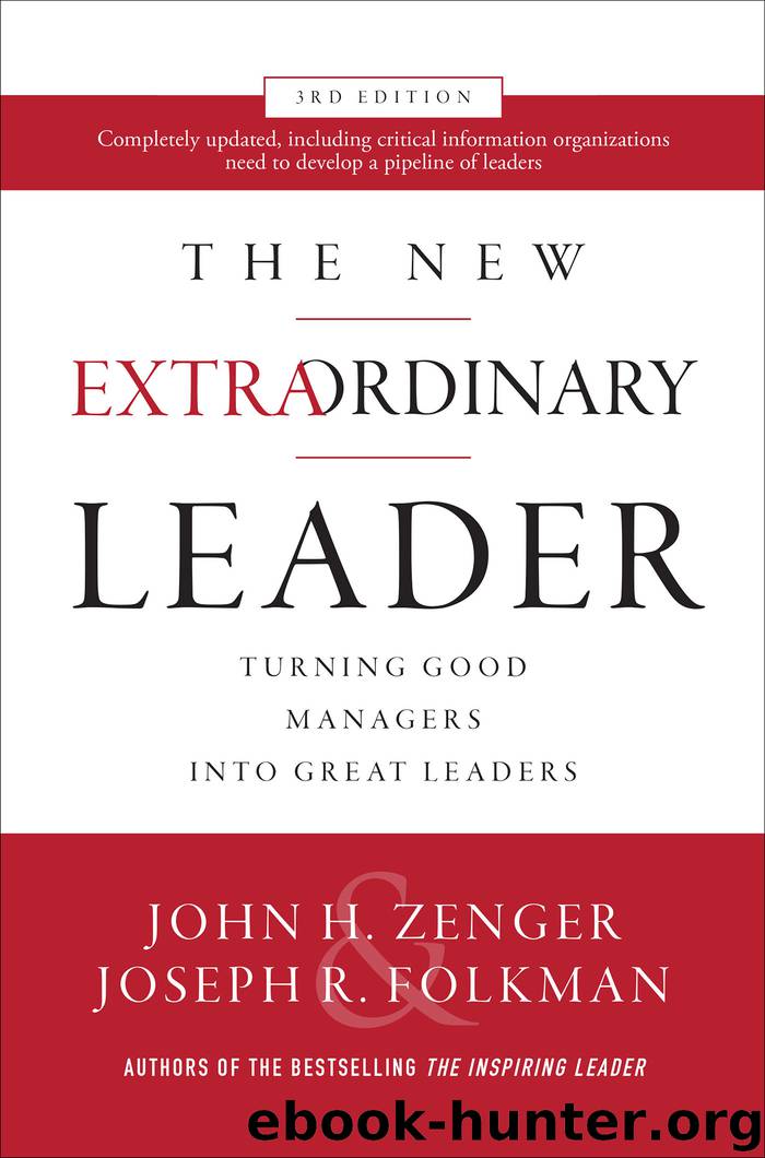 The New Extraordinary Leader, 3rd Edition: Turning Good Managers into Great Leaders, 3rd Edition by Joseph Folkman & John H. Zenger