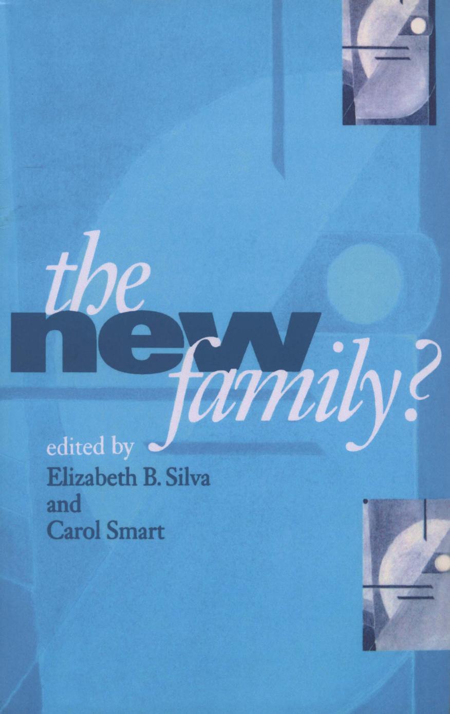 The New Family? by Elizabeth Bortolaia Silva Carol Smart