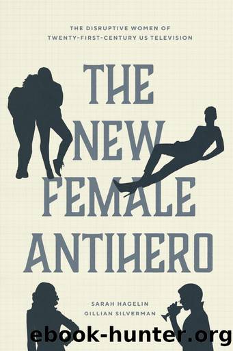 The New Female Antihero by Sarah Hagelin & Gillian Silverman