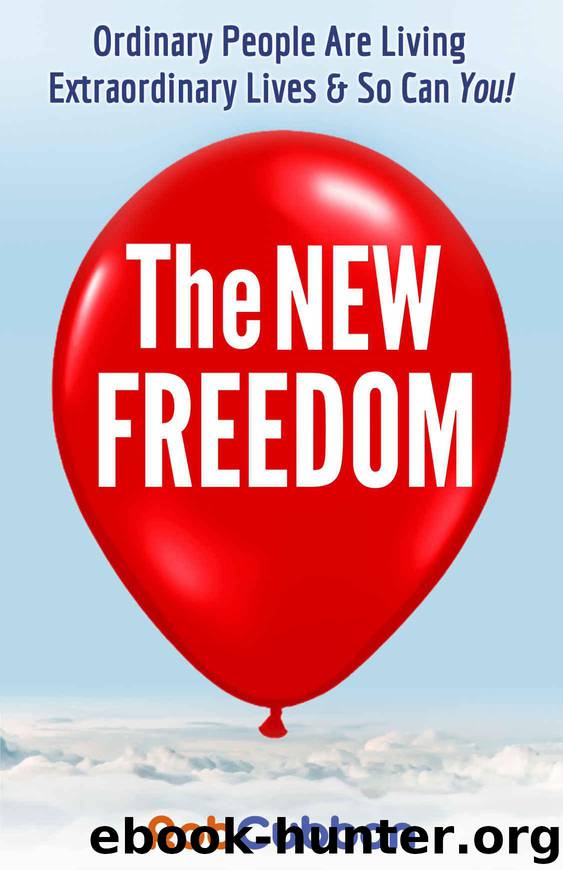 The New Freedom: Ordinary People Are Living Extraordinary Lives & So Can You! by Cubbon Rob