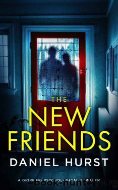 The New Friends: A gripping psychological thriller by Daniel Hurst