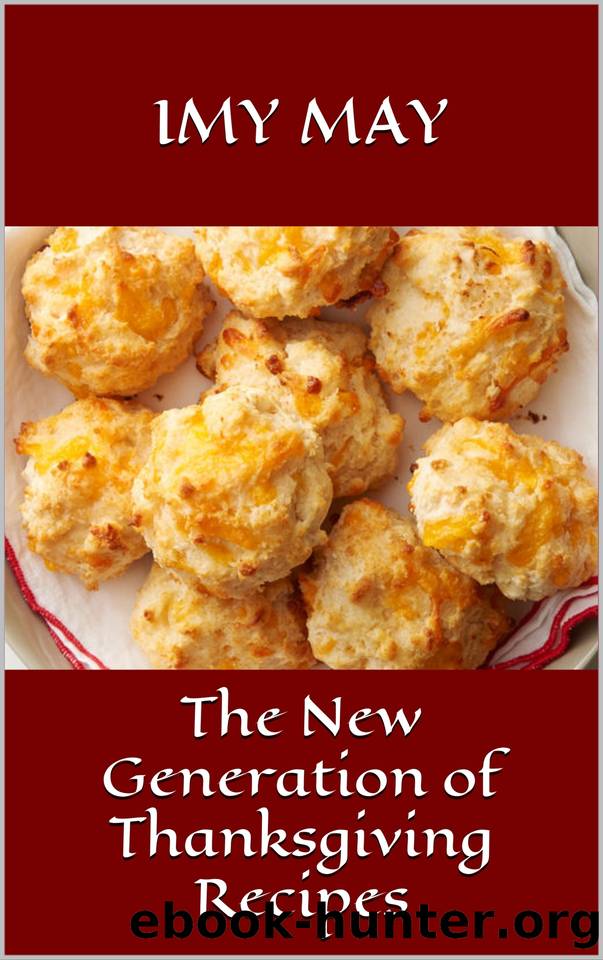 The New Generation of Thanksgiving Recipes by May Imy