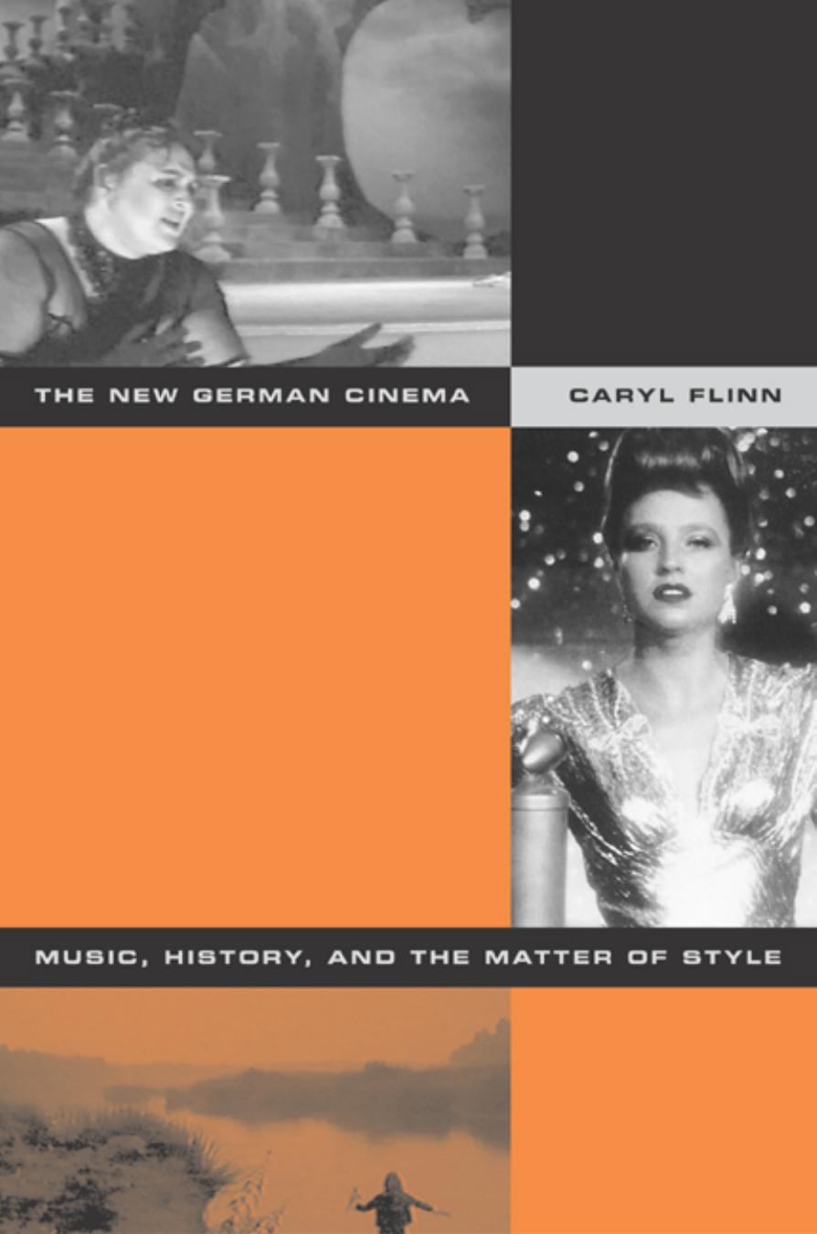 The New German Cinema - Music History And The Matter Of Style by Caryl Flinn