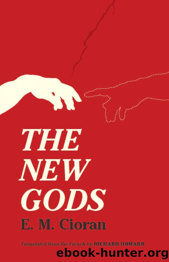 The New Gods by Emil M. Cioran & Richard Howard