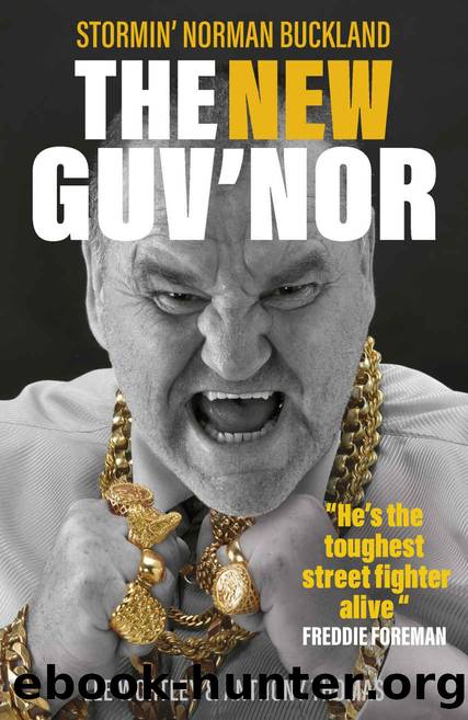 The New Guv'nor: Stormin' Norman Buckland by Norman Buckland & Lee Wortley