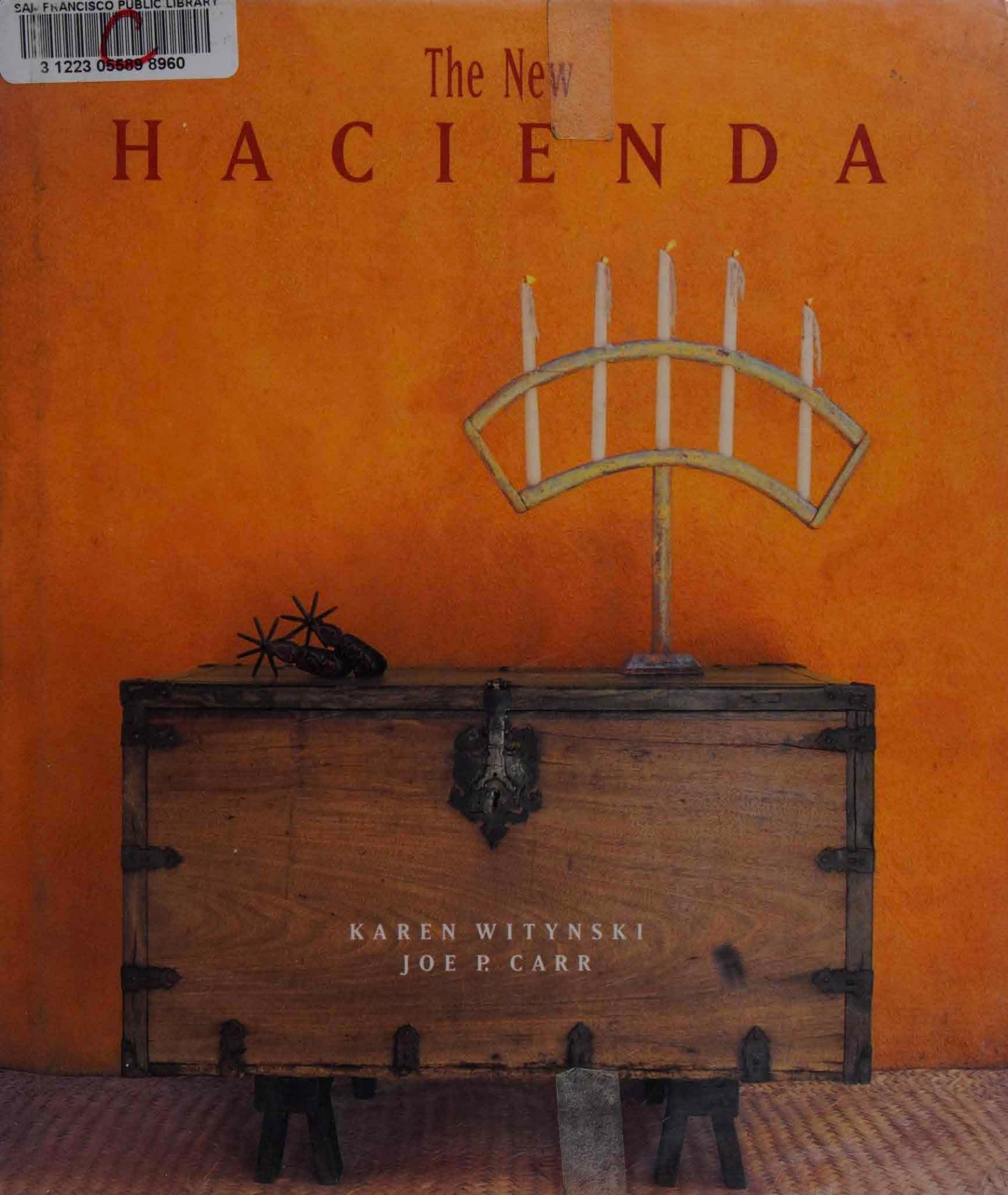 The New Hacienda by Karen Witynski Joe P. Carr