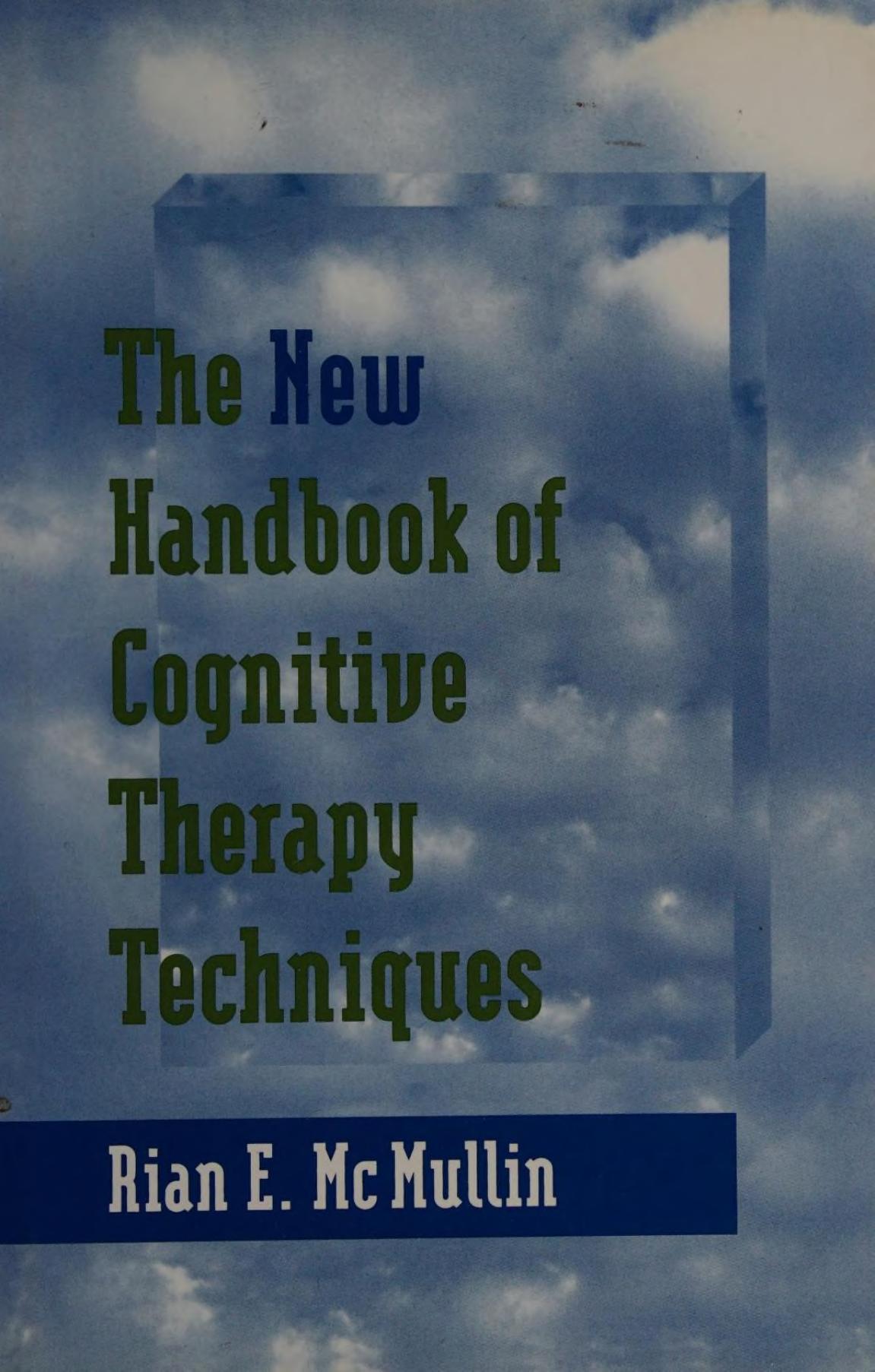 The New Handbook of Cognitive Therapy Techniques by Rian E. McMullin