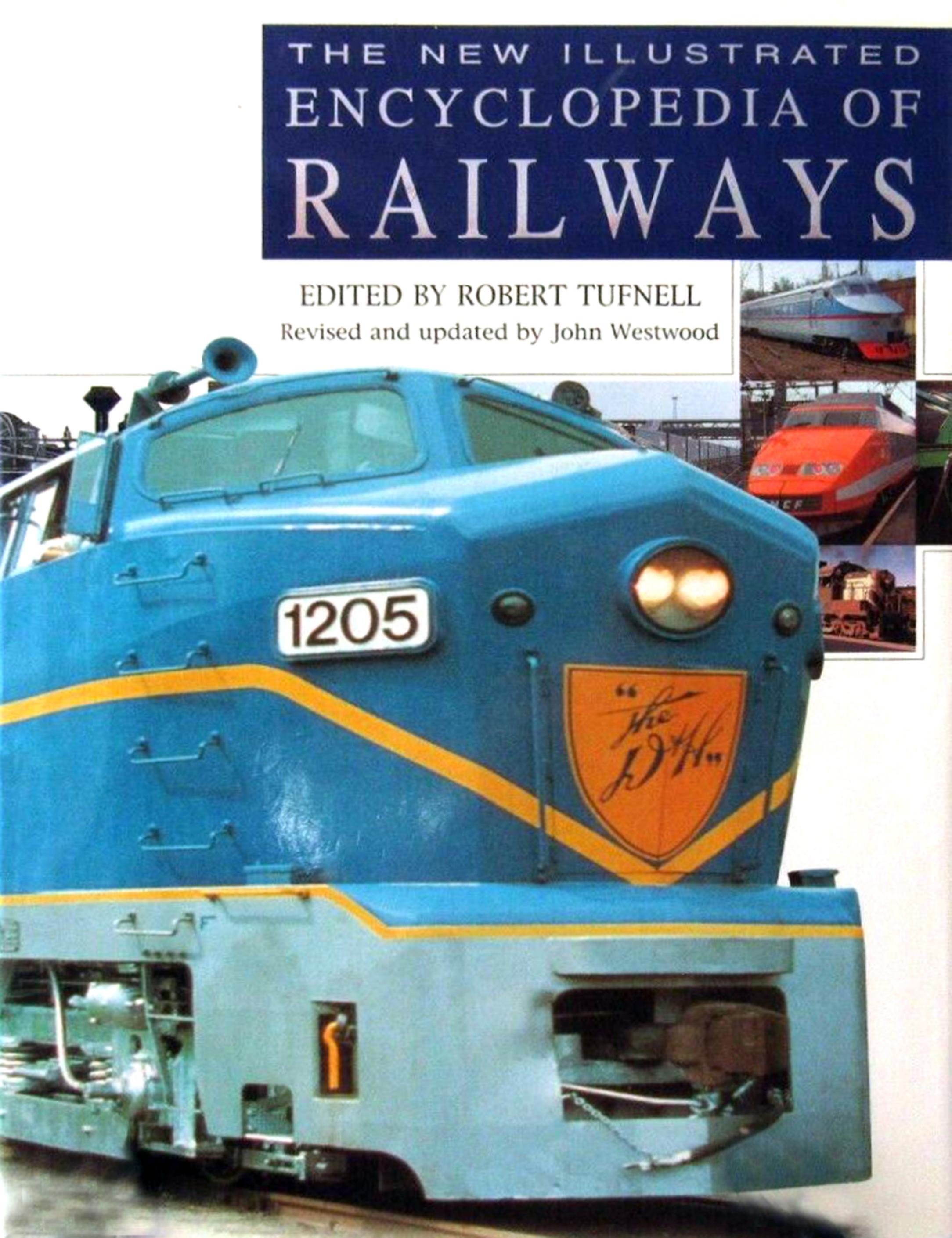 The New Illustrated Encyclopedia Of Railways by Robert Tufnell